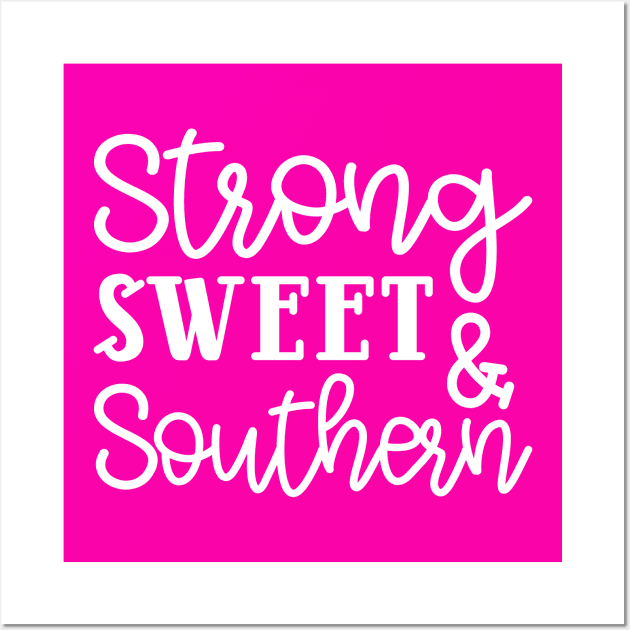 Strong Sweet & Southern Wall Art by GlimmerDesigns